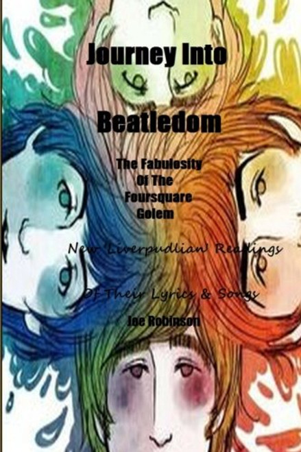 Journey Into Beatledom: The Beatles as Prophets, Peaceniks & Holy Writ