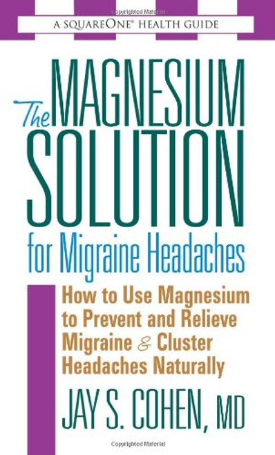 The Magnesium Solution for Migraine Headaches