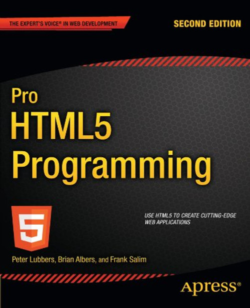 Pro HTML5 Programming: Powerful APIs for Richer Internet Application Development (Expert's Voice in Web Development)