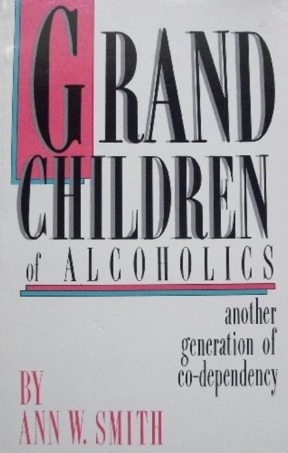 Grandchildren of Alcoholics: Another Generation of Co-Dependency