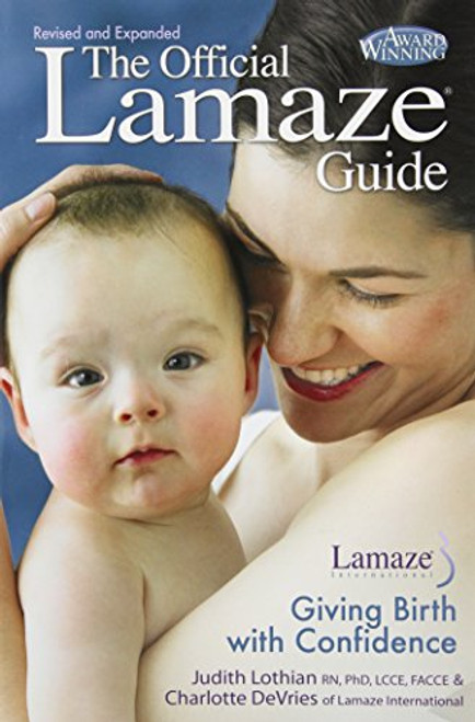 The Official Lamaze Guide: Giving Birth with Confidence, 2nd Edition