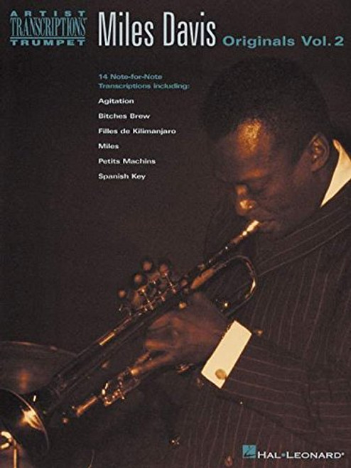 Miles Davis: Originals, Vol. 2: 14 Note-for-Note Transcriptions Including: Agitation, Bitches Brew, Filles de Kilimanjaro, Miles, Petits Machins, Spanish Key (Artist Transcriptions Trumpet)