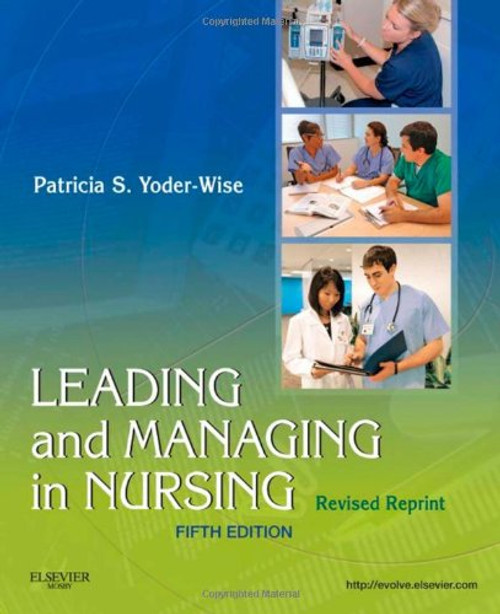 Leading and Managing in Nursing - Revised Reprint, 5e