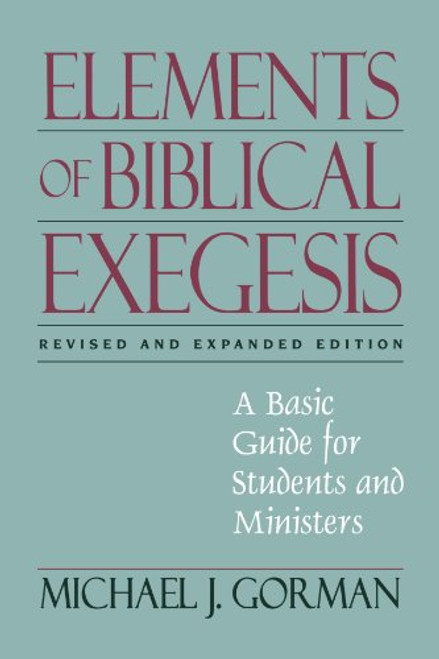 Elements of Biblical Exegesis: A Basic Guide for Students and Ministers