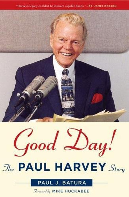 Good Day!: The Paul Harvey Story