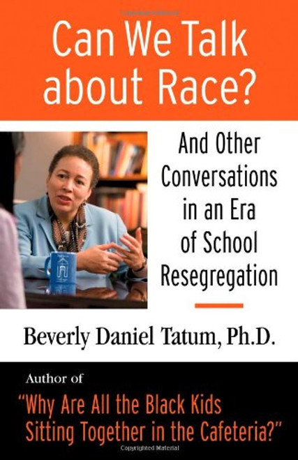 Can We Talk About Race?: And Other Conversations in an Era of School Resegregation