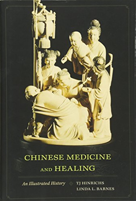 Chinese Medicine and Healing: An Illustrated History