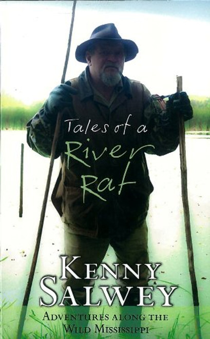 Tales of a River Rat: Adventures Along the Wild Mississippi