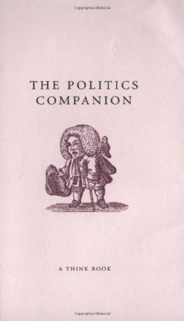 The Politics Companion (A Think Book)