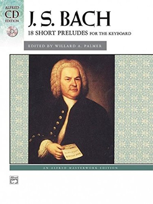 Bach -- 18 Short Preludes: Book & CD (Alfred Masterwork CD Edition)