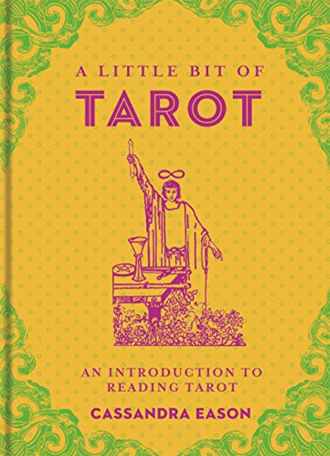 A Little Bit of Tarot: An Introduction to Reading Tarot (Little Bit Series)