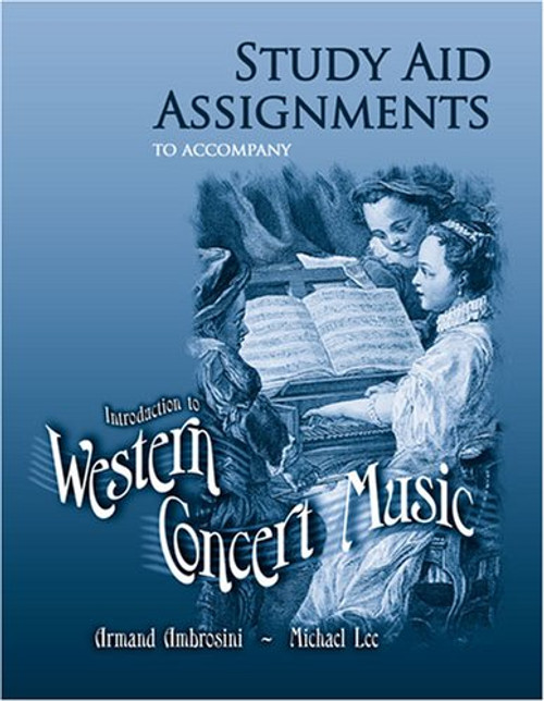 STUDY AID ASSIGNMENTS TO ACCOMPANY INTRODUCTION TO WESTERN CONCERT MUSIC