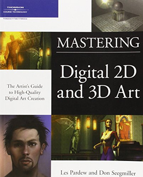 Mastering Digital 2D and 3D Art