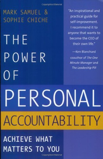 The Power of Personal Accountability: Achieve What Matters to You