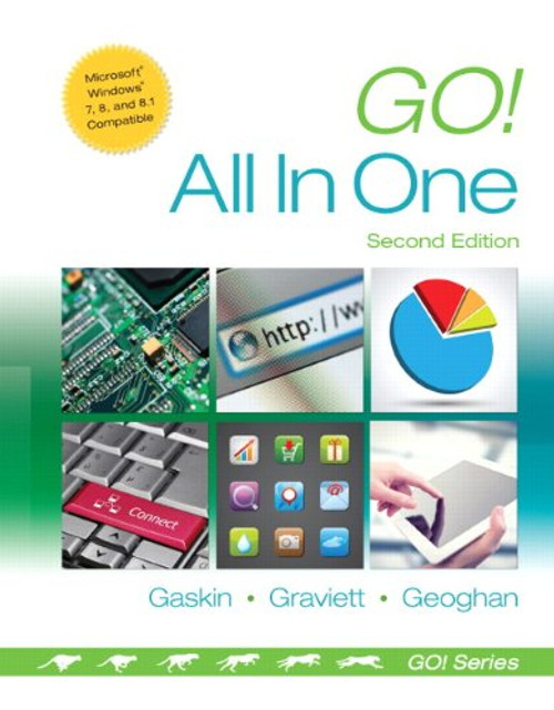 Go! All in One: Computer Concepts and Applications (2nd Edition) (GO! for Office 2013)