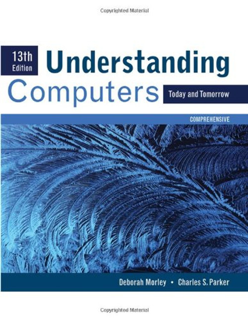 Understanding Computers: Today and Tomorrow, Comprehensive (New Perspectives Series: Concepts)