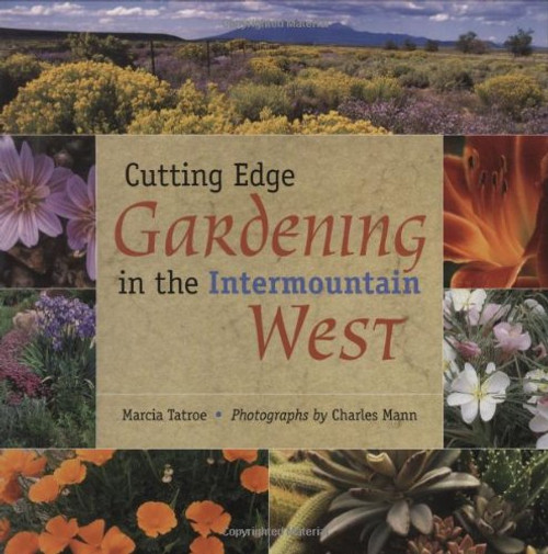 Cutting Edge Gardening in the Intermountain West