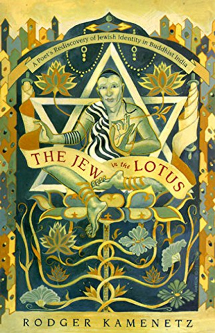 The Jew in the Lotus: A Poet's Re-Discovery of Jewish Identity in Buddhist India