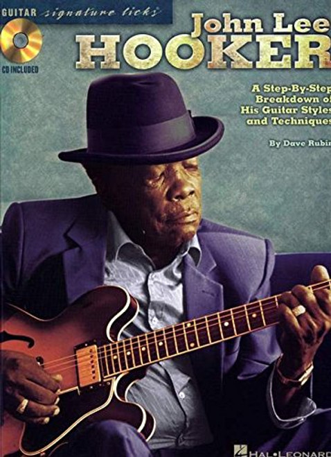 John Lee Hooker: A Step-by-Step Breakdown of His Guitar Styles and Techniques (Guitar Signature Licks)
