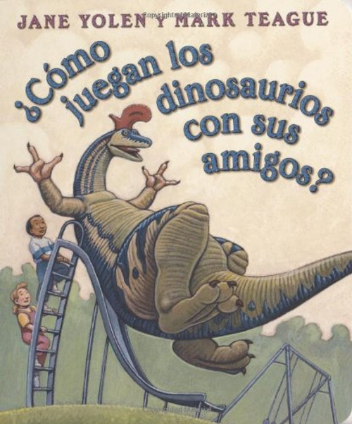 Cmo juegan los dinosaurios con sus amigos? (Spanish Edition)