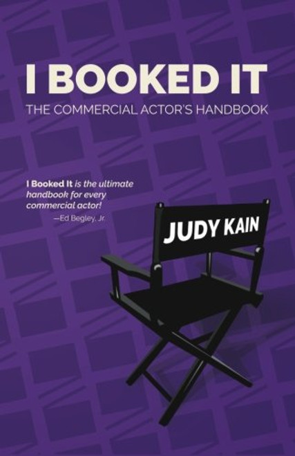 I Booked It: The Commercial Actor's Handbook