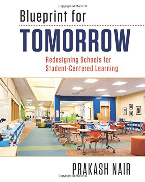 Blueprint for Tomorrow: Redesigning Schools for Student-Centered Learning
