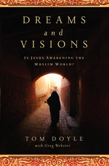 DREAMS AND VISIONS: Is Jesus Awakening the Muslim World?