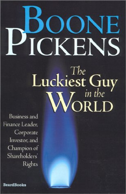 Boone Pickens: The Luckiest Guy in the World