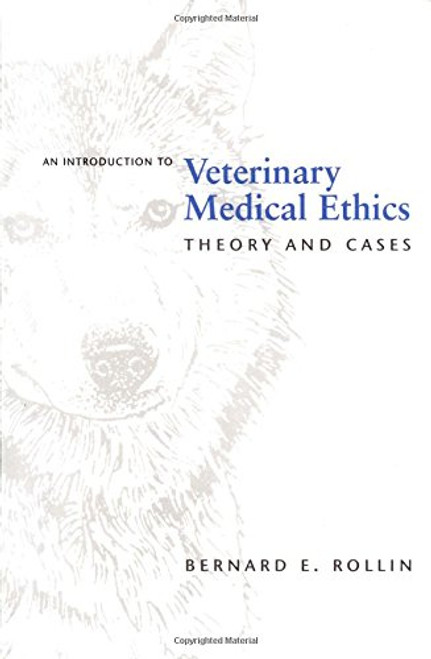 An Introduction to Veterinary Medical Ethics: Theory and Cases