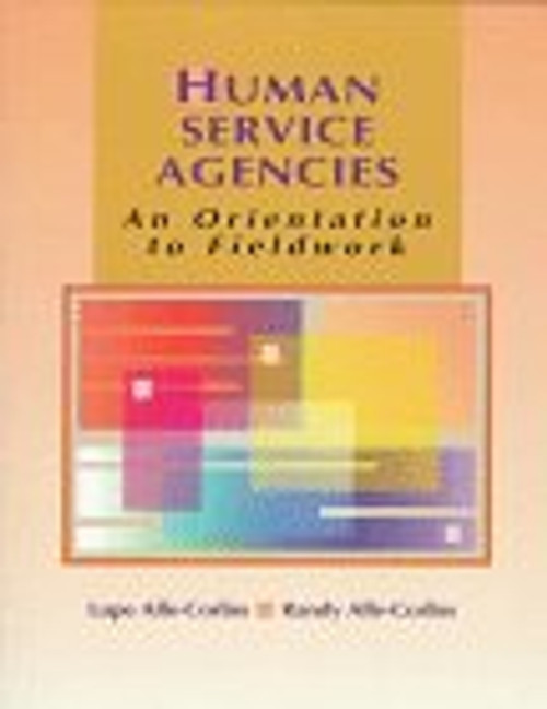Human Service Agencies: An Orientation to Fieldwork
