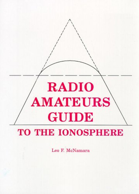 Radio Amateurs Guide to the Ionosphere