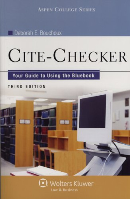 Cite-Checker: Your Guide to Using the Bluebook, Third Edition (Aspen College)