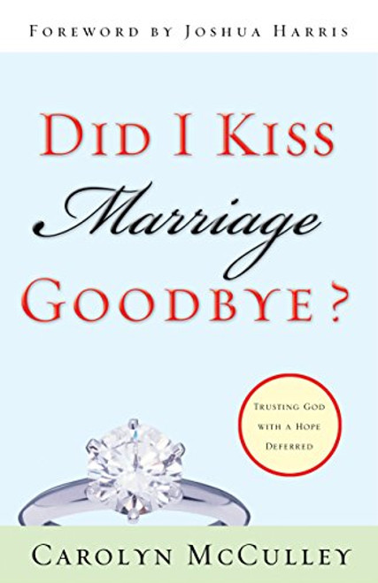 Did I Kiss Marriage Goodbye?: Trusting God with a Hope Deferred