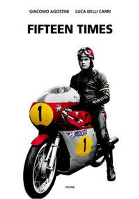 Fifteen Times (Signed by Giacomo Agostini - Collectible!!)