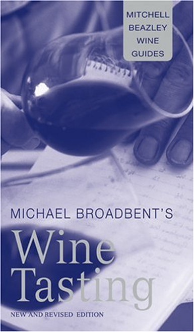 Michael Broadbent's Wine Tasting (Mitchell Beazley Wine Guides)