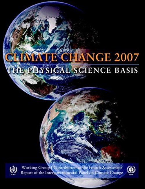 Climate Change 2007 - The Physical Science Basis: Working Group I Contribution to the Fourth Assessment Report of the IPCC