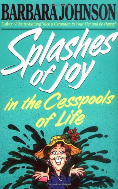 Splashes of Joy in the Cesspools of Life