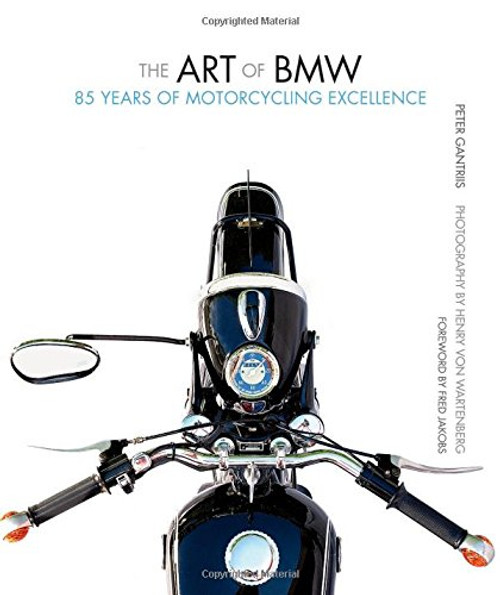 The Art of BMW: 85 Years of Motorcycling Excellence