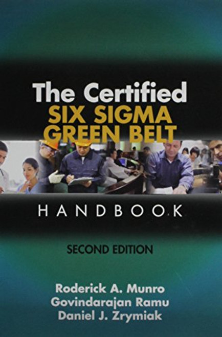 The Certified Six Sigma Green Belt Handbook, Second Edition