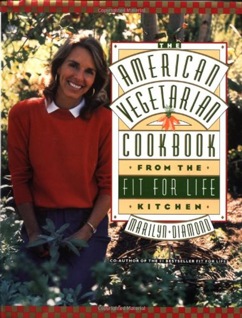 The American Vegetarian Cookbook from the Fit for Life Kitchen