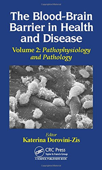 2: The Blood-Brain Barrier in Health and Disease, Volume Two: Pathophysiology and Pathology