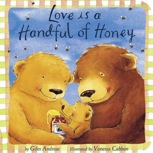 Love Is a Handful of Honey (Padded Board Books)