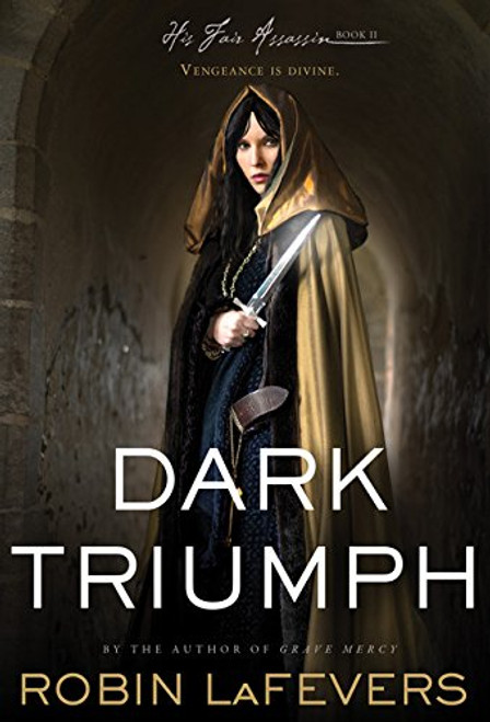 Dark Triumph (His Fair Assassin Trilogy)