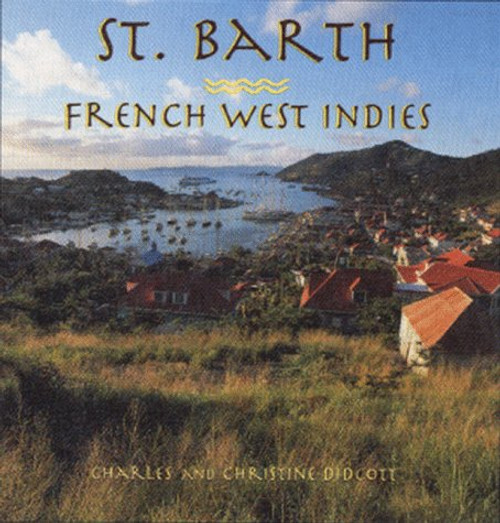 St. Barth: French West Indies (A concepts book)