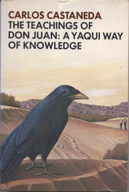 The Teachings of Don Juan; a Yaqui Way of Knowledge