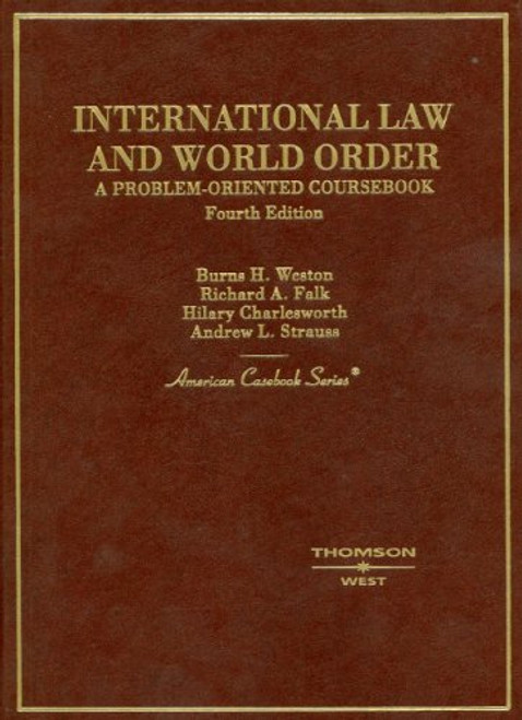 International Law and World Order: A Problem Oriented Coursebook, 4th (American Casebook Series)