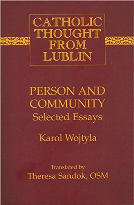 Person and Community: Selected Essays (Catholic Thought from Lublin)
