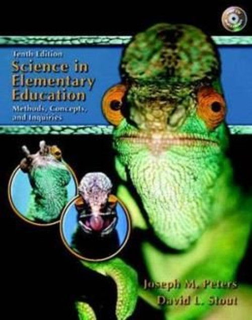 Science in Elementary Education: Methods, Concepts and Inquiries (10th Edition)