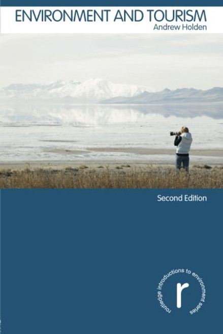 Environment and Tourism (Routledge Introductions to Environment: Environment and Society Texts)