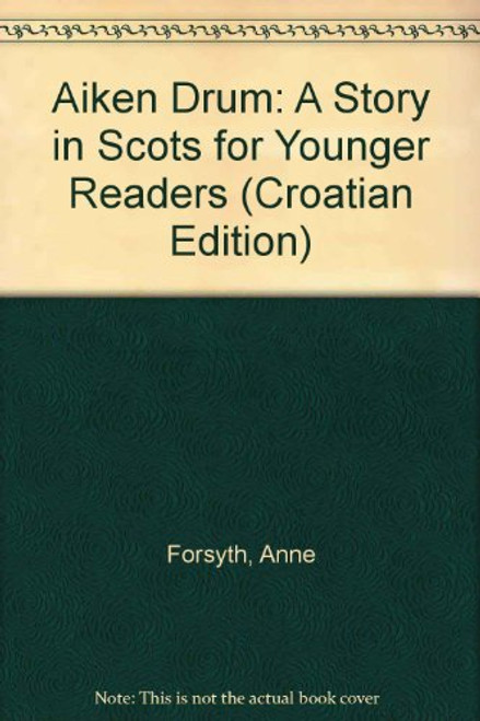 Aiken Drum: A Story in Scots for Young Readers (A Black and White Book) (Croatian Edition)